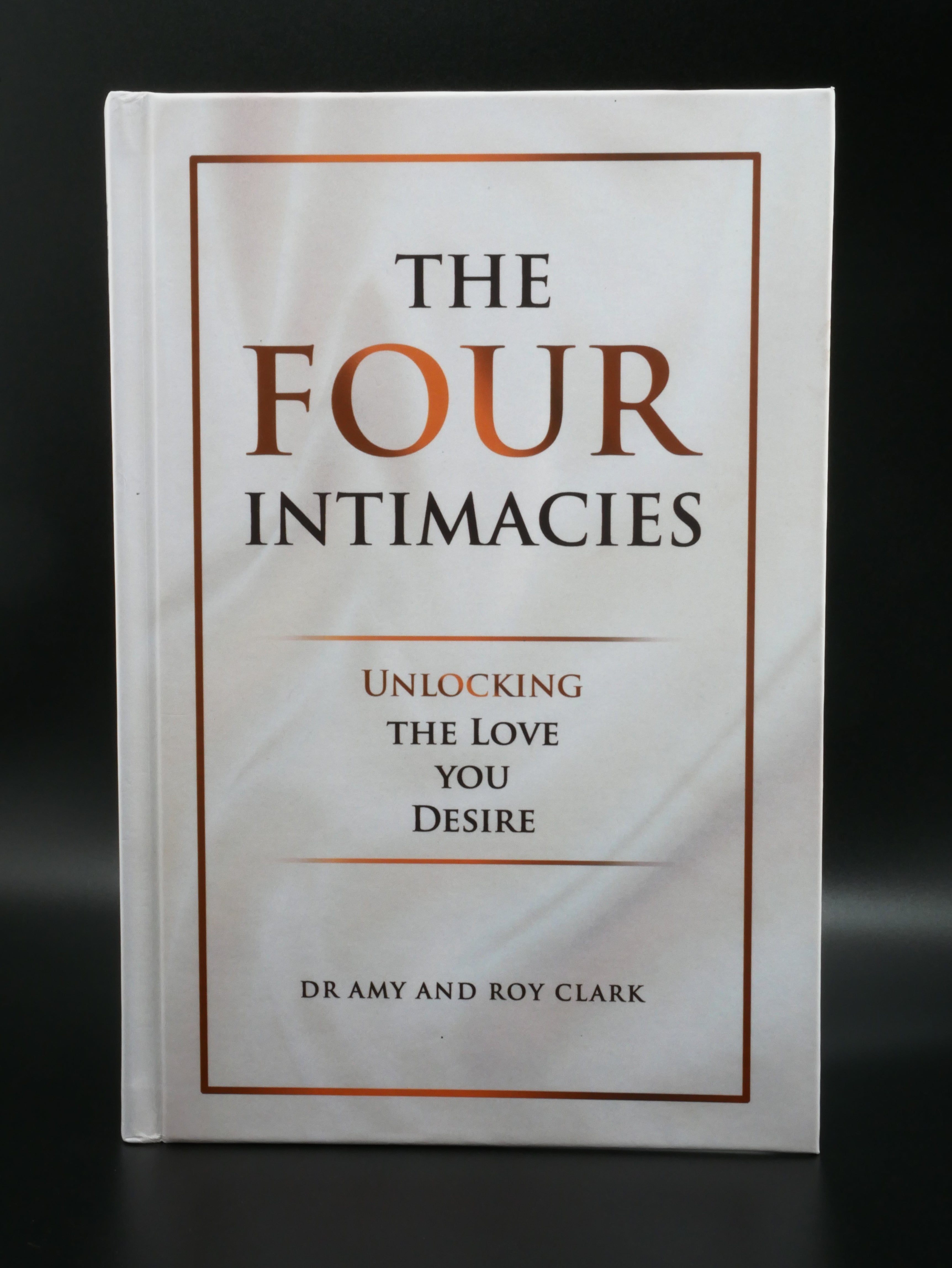 The Four Intimacies Book- Unlocking the Love you desire